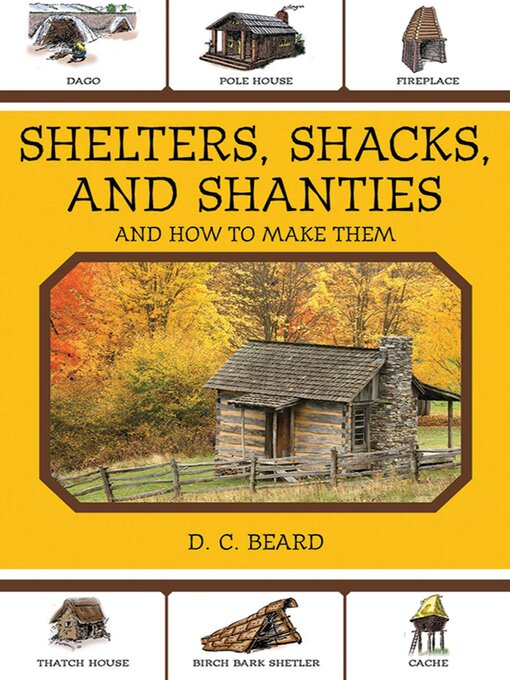 Title details for Shelters, Shacks, and Shanties by Daniel Carter Beard - Available